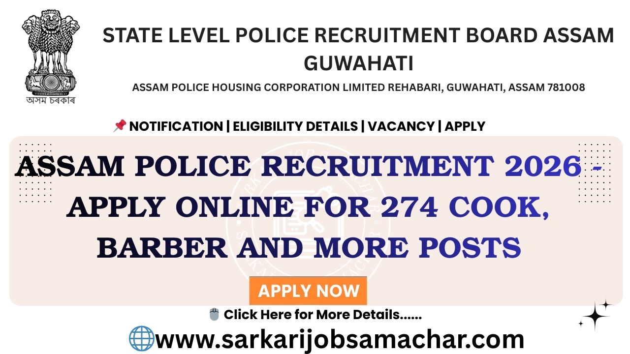 Assam Police Recruitment 2026 - Apply Online for 274 Cook, Barber And More Posts